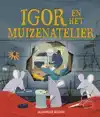 IGOR EN HET MUIZENATELIER