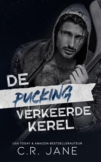 DE PUCKING VERKEERDE KEREL