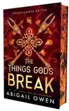 THE THINGS GODS BREAK