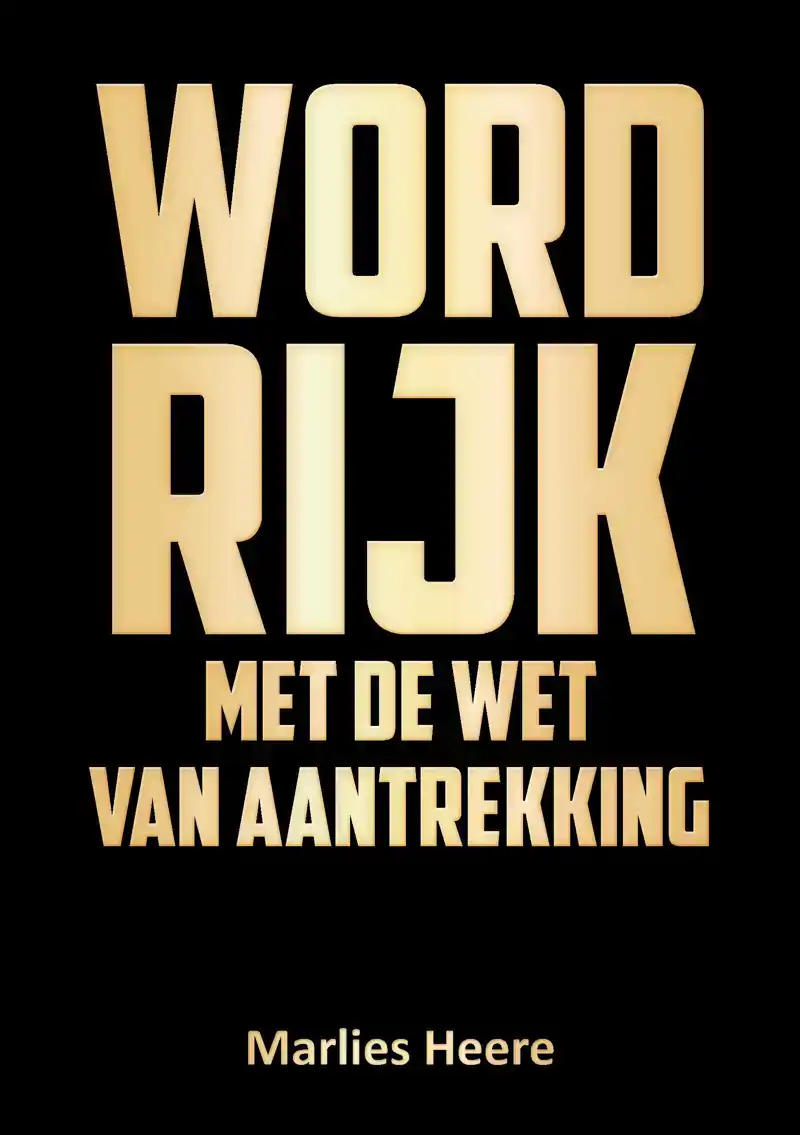 WORD RIJK MET DE WET VAN AANTREKKING