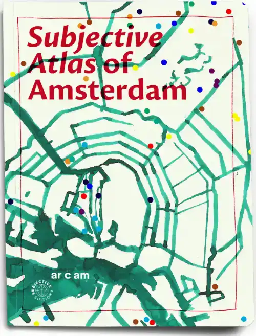 SUBJECTIVE ATLAS OF AMSTERDAM