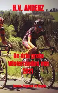 DE DRIE GROTE WIELERRONDES VAN 2021