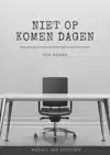 NIET OP KOMEN DAGEN