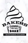 RECEPTENBOEK INVULBOEK: BAKERS GONNA BAKE