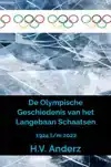 DE OLYMPISCHE GESCHIEDENIS VAN HET LANGEBAAN SCHAATSEN