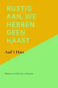 RUSTIG AAN, WE HEBBEN GEEN HAAST