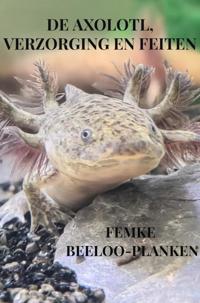 DE AXOLOTL, VERZORGING EN FEITEN