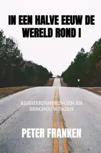 IN EEN HALVE EEUW DE WERELD ROND I