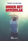 ONDER HET OPPERVLAK