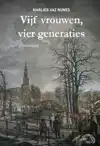 VIJF VROUWEN, VIER GENERATIES