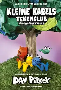 KLEINE KARELS TEKENCLUB 3 - PER ONGELUK EXPRES