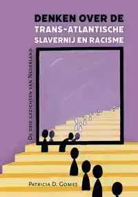 DENKEN OVER DE TRANS-ATLANTISCHE SLAVERNIJ EN RACISME