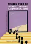 DENKEN OVER DE TRANS-ATLANTISCHE SLAVERNIJ EN RACISME