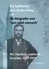 DE HALFBROER VAN DOLLE MINA OF: DE BIOGRAFIE VAN 'EEN EDEL M