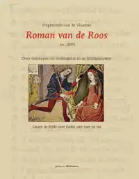 FRAGMENTEN VAN DE VLAAMSE ROMAN VAN DE ROOS (CA. 1300)