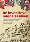 DE INVENTIEVE MIDDELEEUWEN