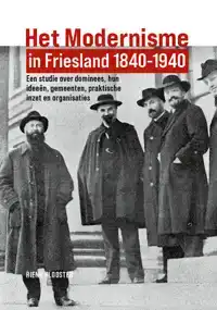HET MODERNISME IN FRIESLAND 1840-1940
