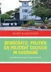 DEMOCRATIE, POLITIEK EN POLITIEKE CULTUUR IN SURINAME