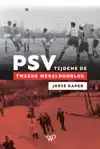 PSV TIJDENS DE TWEEDE WERELDOORLOG