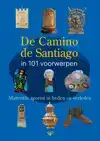 DE CAMINO DE SANTIAGO IN 101 VOORWERPEN