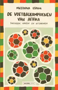 DE VOETBALKAMPIOENEN VAN AFRIKA