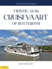 TWINTIG JAAR CRUISEVAART OP ROTTERDAM