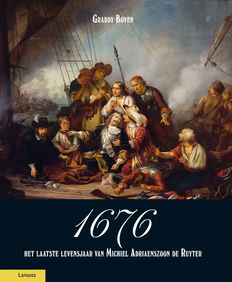 1676, HET LAATSTE LEVENSJAAR VAN MICHIEL ADRIAENSZOON DE RUY