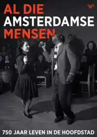 AL DIE AMSTERDAMSE MENSEN