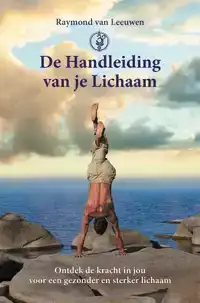 DE HANDLEIDING VAN JE LICHAAM