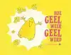 HOE GEEL WEER GEEL WERD
