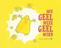 HOE GEEL WEER GEEL WERD