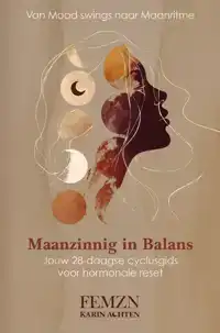 MAANZINNIG IN BALANS: VAN MOOD SWINGS NAAR MAANRITME