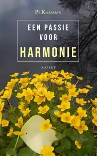 EEN PASSIE VOOR HARMONIE