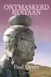 ONTMASKERD BESTAAN