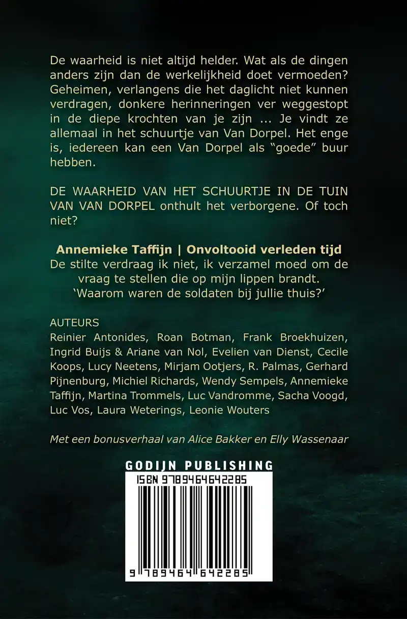DE WAARHEID OVER HET SCHUURTJE IN DE TUIN VAN VAN DORPEL