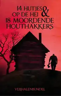 14 HUTJES OP DE HEI & 18 MOORDENDE HOUTHAKKERS