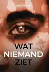 WAT NIEMAND ZIET