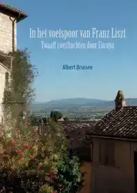 IN HET VOETSPOOR VAN FRANZ LISZT