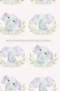 MIJN BABYSHOWER INVULBOEK - OOK GESCHIKT ALS BABYSHOWER GAST