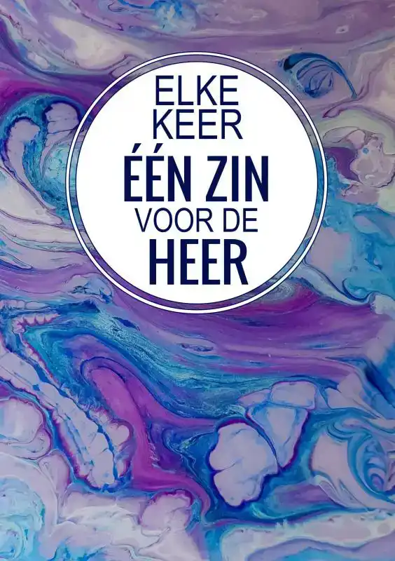 BIJBELS DAGBOEK / DANKBAARHEIDSDAGBOEK - ELKE KEER, EEN ZIN