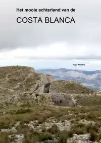 HET MOOIE ACHTERLAND VAN DE COSTA BLANCA