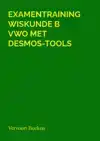 EXAMENTRAINING WISKUNDE B VWO MET DESMOS-TOOLS