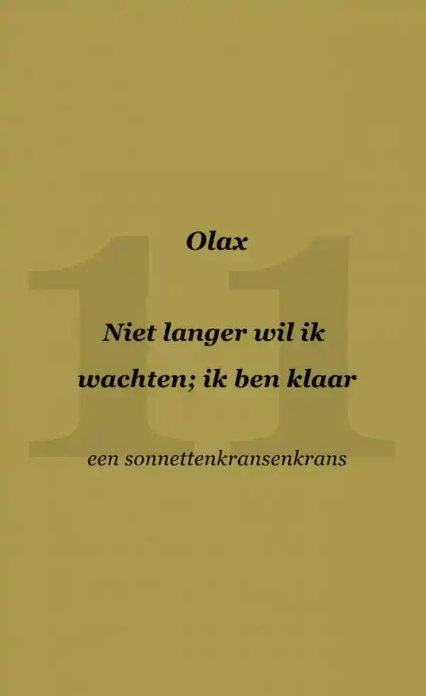 NIET LANGER WIL IK WACHTEN; IK BEN KLAAR