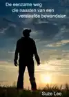 DE EENZAME WEG DIE NAASTEN VAN EEN VERSLAAFDE BEWANDELEN