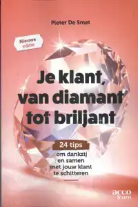 JE KLANT, VAN DIAMANT TOT BRILJANT