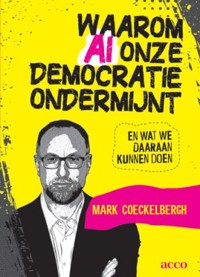 WAAROM AI ONZE DEMOCRATIE ONDERMIJNT EN WAT WE DAARAAN KUNNE