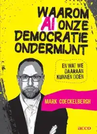 WAAROM AI ONZE DEMOCRATIE ONDERMIJNT EN WAT WE DAARAAN KUNNE