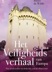 HET VEILIGHEIDSVERHAAL VAN EUROPA