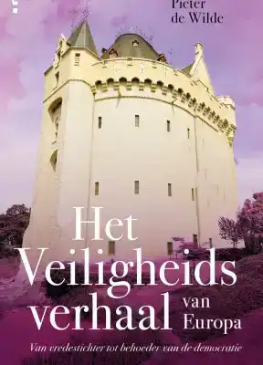 HET VEILIGHEIDSVERHAAL VAN EUROPA