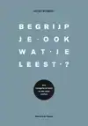 BEGRIJP JE OOK WAT JE LEEST?